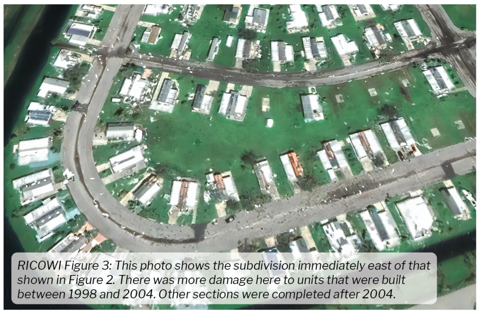RICOWI Figure 3: This photo shows the subdivision immediately east of that shown in Figure 2. There was more damage here to units that were built between 1998 and 2004. Other sections were completed after 2004.